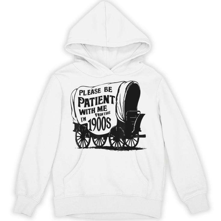 Please Be Patient With Me I'm From The 1900s Covered Wagon Unisex Hoodie