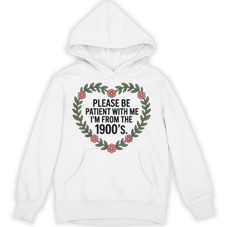 Please Be Patient With My I'm From The 1900s Generation Unisex Hoodie
