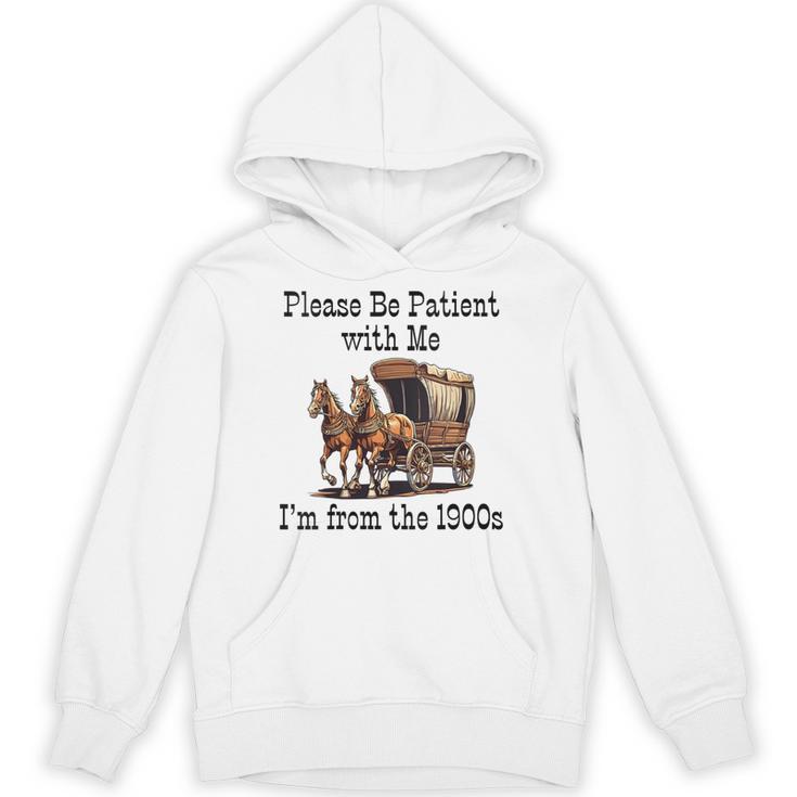 Please Be Patient With Me I'm From The 1900s Horse Wagon 90s Unisex Hoodie