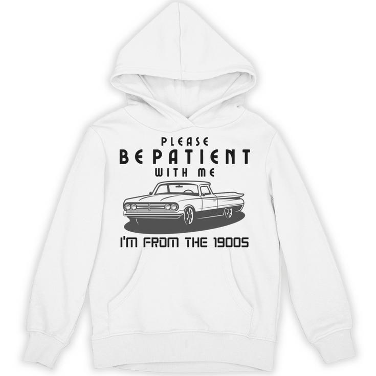 Please Be Patient With Me I'm From The 1900s Old Car Unisex Hoodie