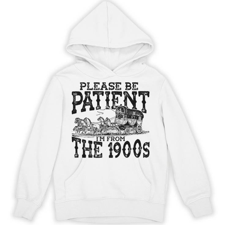 Please Be Patient With Me I'm From The 1900s Old Vintage Premium Unisex Hoodie
