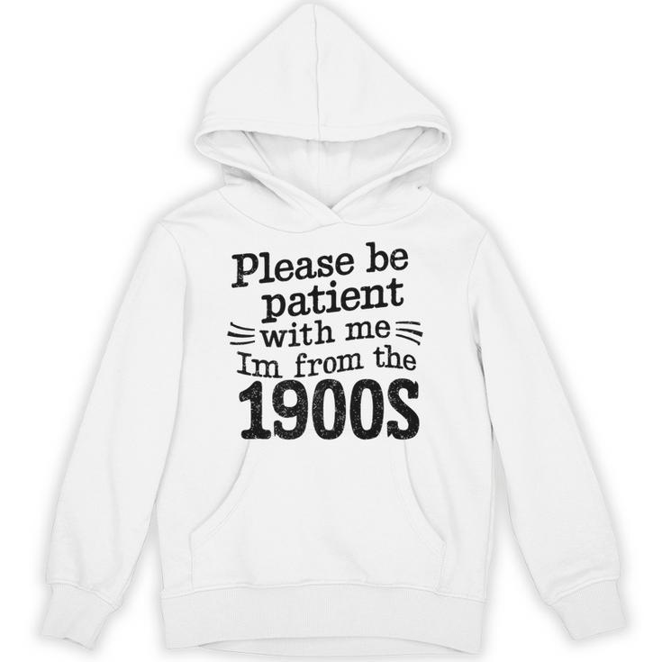 Please Be Patient With Me I'm From The 1900s Quote Premium Unisex Hoodie