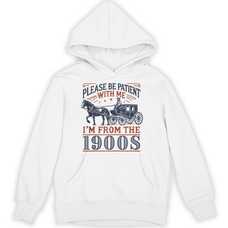 Please Be Patient With Me I'm From The 1900s Retro Nostalgic Unisex Hoodie