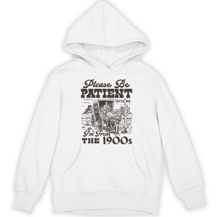 Please Be Patient I'm From The 1900s Retro Vintage Theme Unisex Hoodie