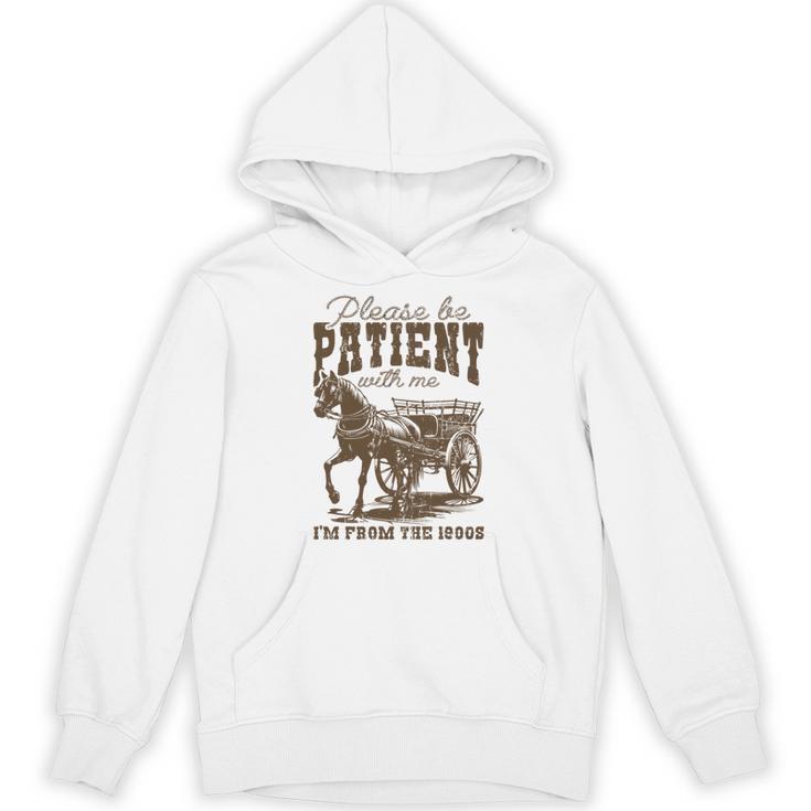 Please Be Patient With Me I'm From The 1900s Graphic Unisex Hoodie