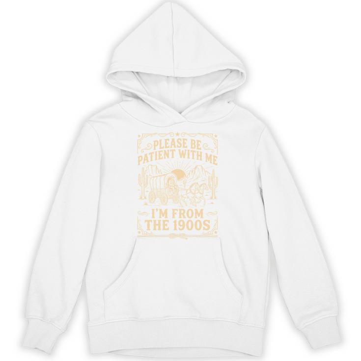 Please Be Patient With Me I'm From The 1900s Vintage Cowboy Unisex Hoodie