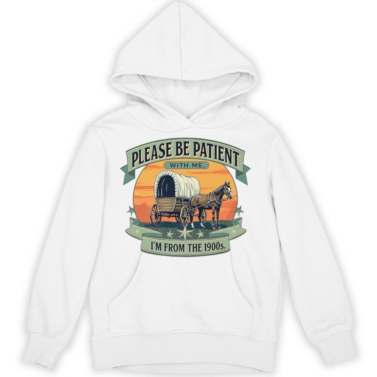 Please Be Patient With Me I'm From The 1900s Women Men Premium Unisex Hoodie