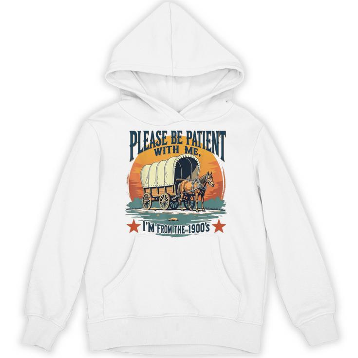 Please Be Patient With Me I'm From The 1900s Women Men Unisex Hoodie