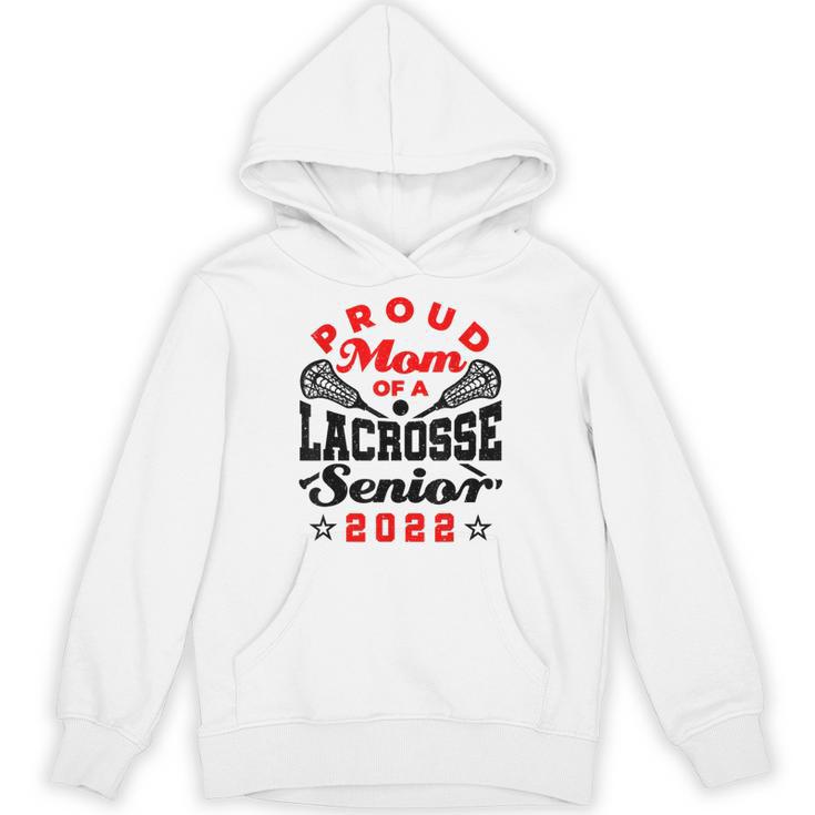 Proud Mom Of a Lacrosse Senior 2022 Graduation Unisex Hoodie