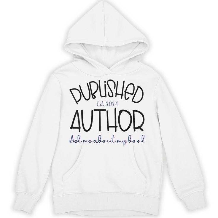 Published Author Est 2024 Ask Me About My Book Authors Books Unisex Hoodie