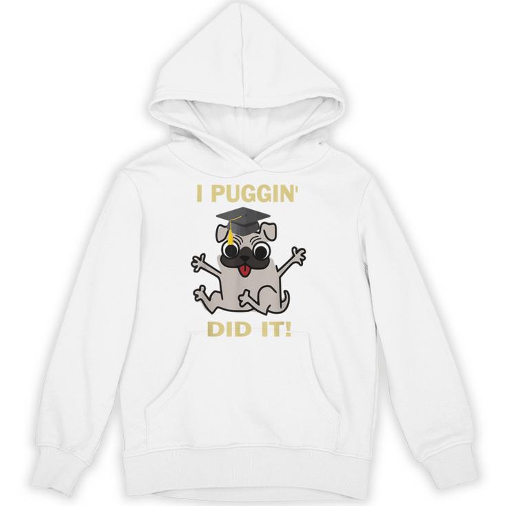 I Puggin' Did It Best Men Women Graduation T-Shirt Unisex Hoodie