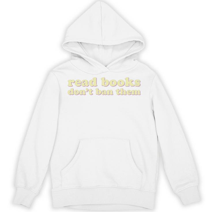 Read Books Don’t Ban Them Free Speech Advocate Book Lover Unisex Hoodie