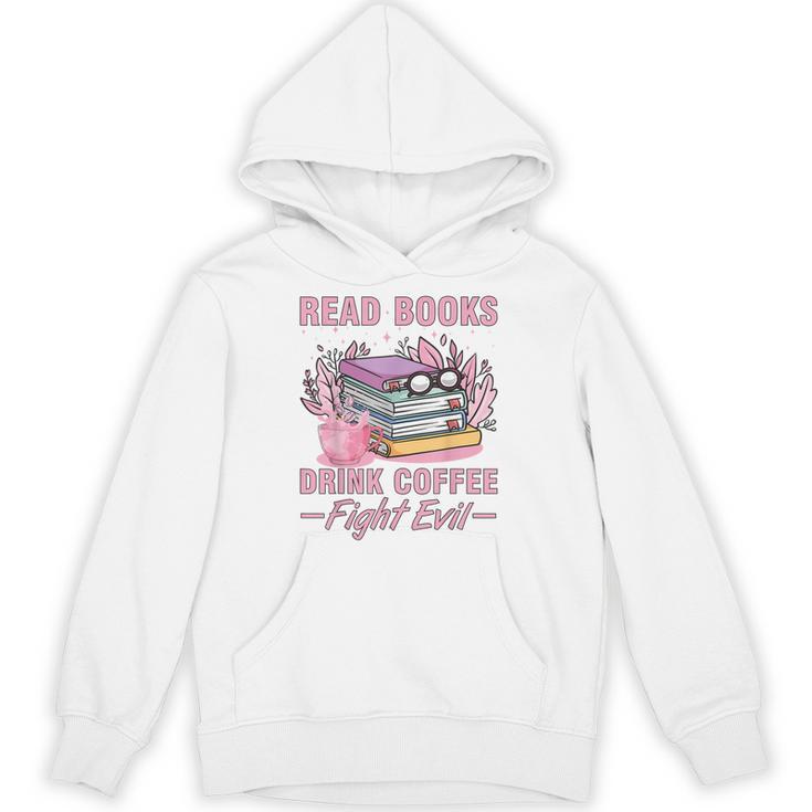 Read Books Drink Coffee Fight Evil Book Coffee Unisex Hoodie
