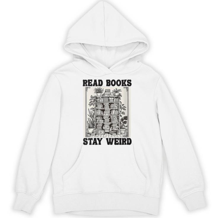 Read Books Stay Weird Book Lover Joke Introvert Reading Unisex Hoodie
