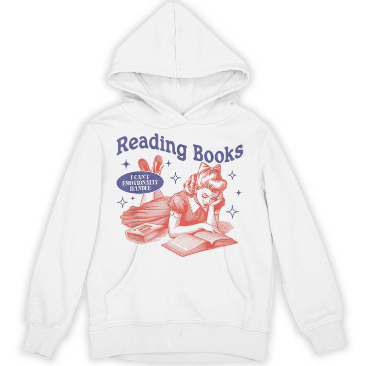 Reading Books I Can't Emotionally Handle Book Lover Unisex Hoodie