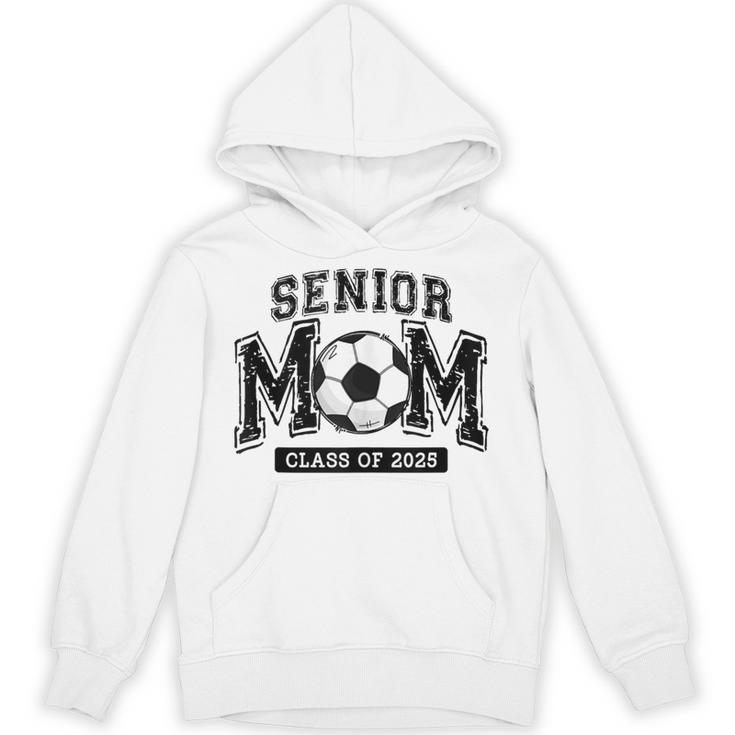 Senior Mom 2025 Soccer Mom Class Of 2025 Graduation Unisex Hoodie