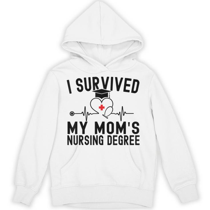 I Survived My Mom's Nursing Degree Nursing School Graduation Unisex Hoodie