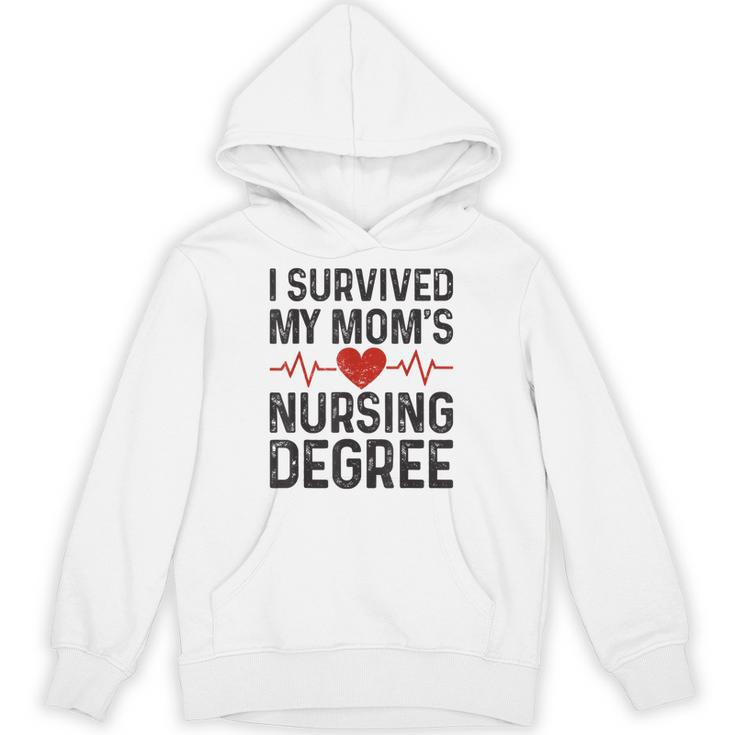 I Survived My Mom's Nursing Degree School Graduation Nursing Unisex Hoodie