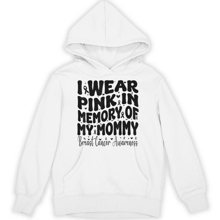 I Wear Pink In Memory Of My Mommy Breast Cancer Awareness Unisex Hoodie