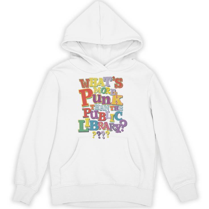Whats More Punk Than The Public Library T Shirt Book Lover Unisex Hoodie