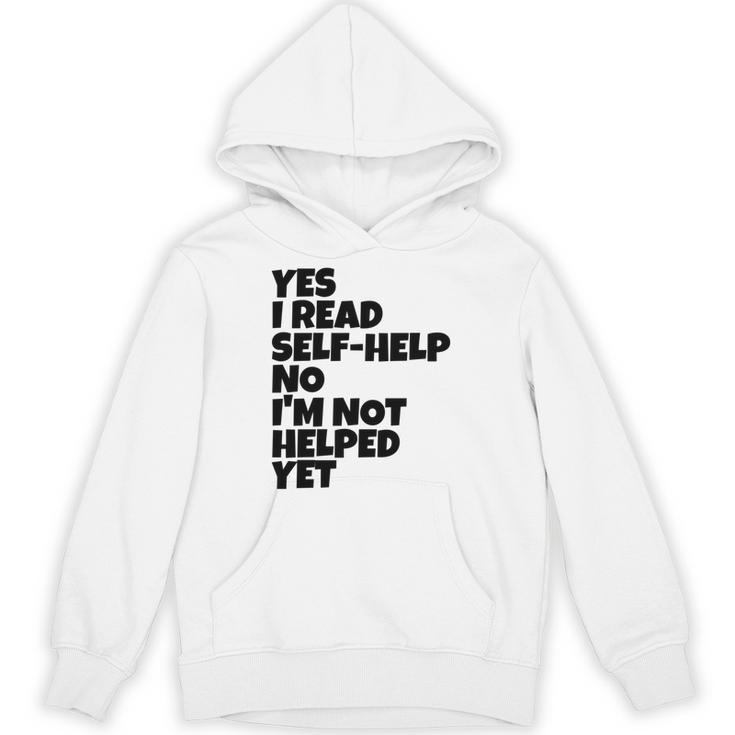 Yes I Read Self-Help No I’m Not Helped Yet Book Lover Unisex Hoodie