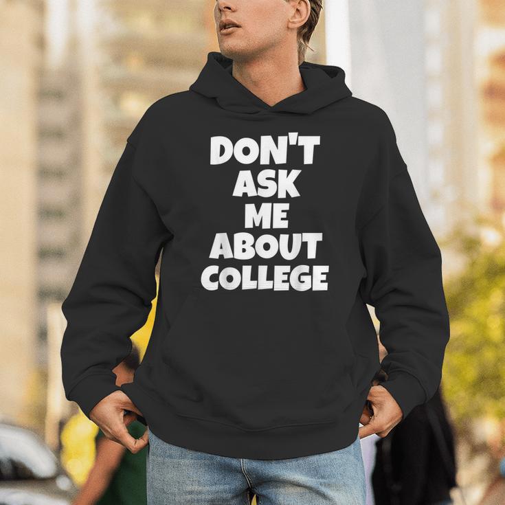 2023 GRADUATION GIFT DON'T ASK ME ABOUT COLLEGE Unisex Hoodie