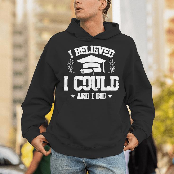 I Believed I Could And I Did Graduate Happy Graduation Day Unisex Hoodie