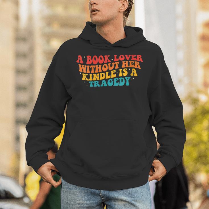 A Book Lover Without Her Kindle Is A Tragedy Apparel Unisex Hoodie A Book Lover Without Her Kindle Is A Tragedy Apparel Unisex Hoodie