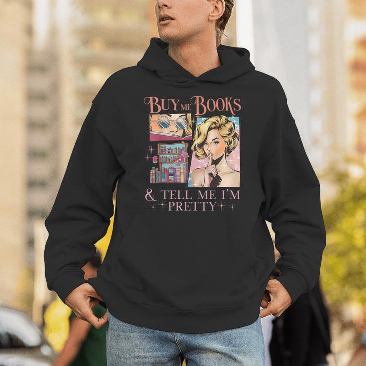 Buy Me Books And Tell Me I'm Pretty Book Lover Tee Unisex Hoodie Buy Me Books And Tell Me I'm Pretty Book Lover Tee Unisex Hoodie