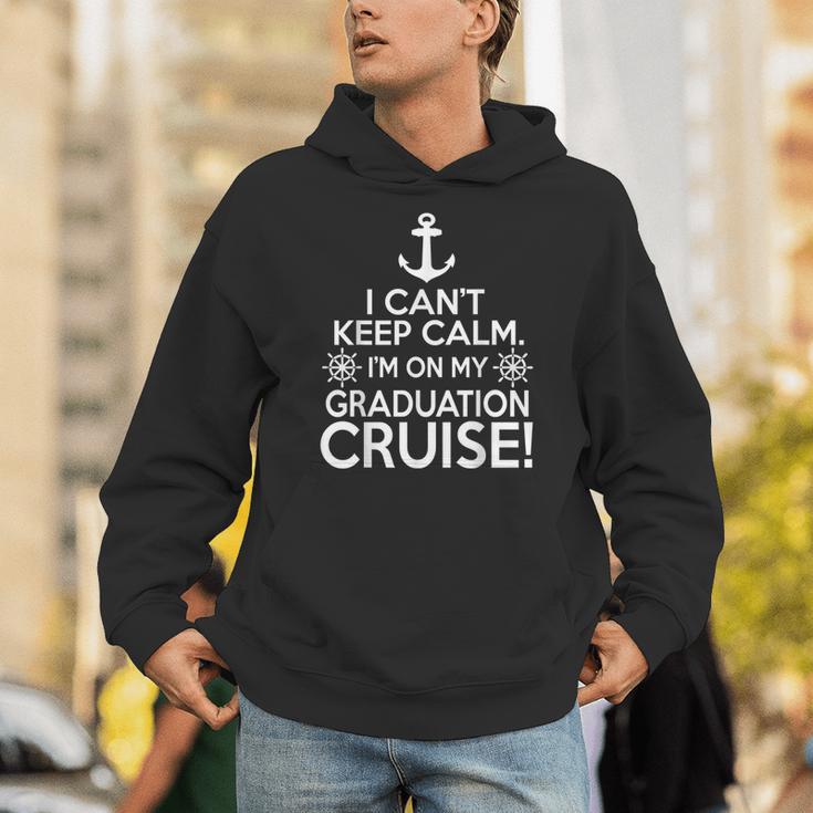 I Can't Keep Calm Graduation Cruise Unisex Hoodie