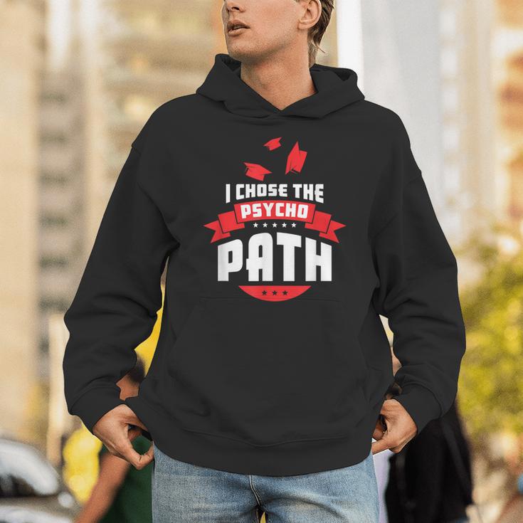 I Chose The Psycho Path School Graduation Unisex Hoodie