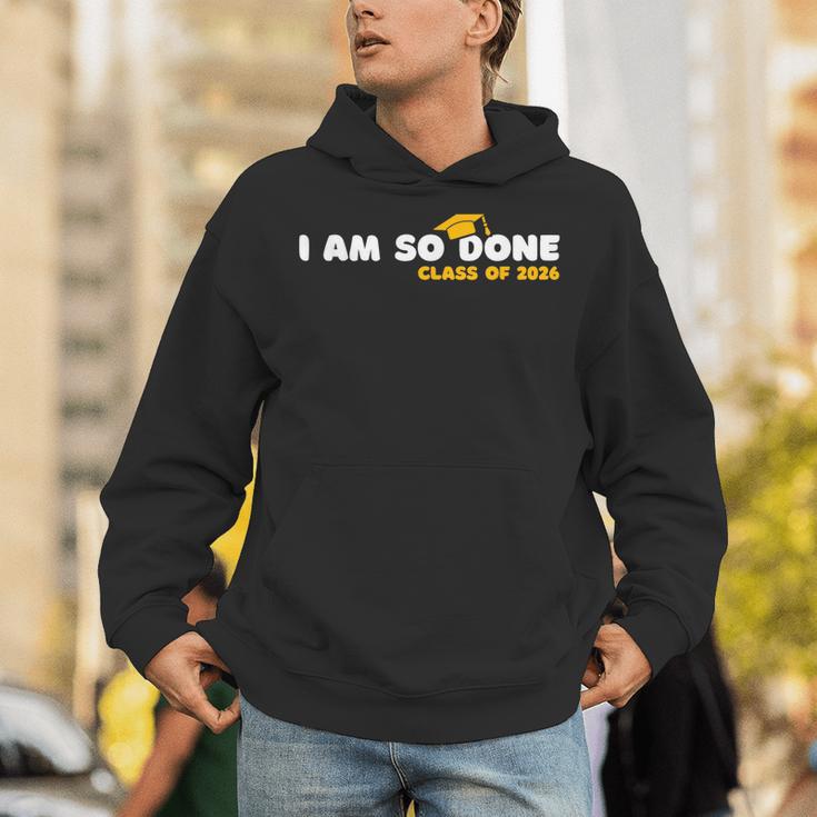 Class Of 2026 I Am So Done Graduation For Him Her Women Men Unisex Hoodie
