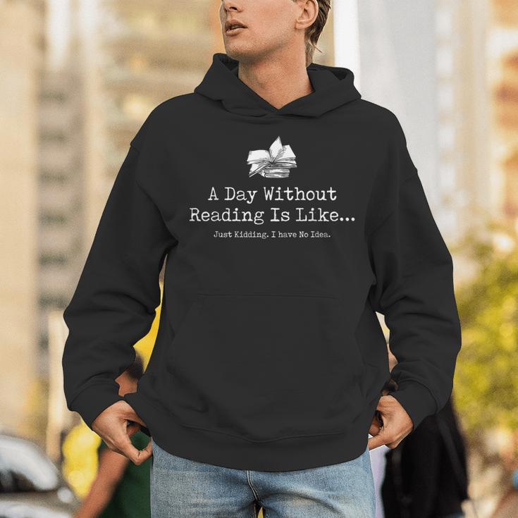 A Day Without Reading Is Like Reading Book Lovers Unisex Hoodie
