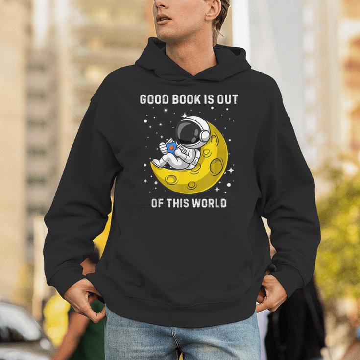Good Book Is Out Of This World Astronaut Read Book Bookworm Unisex Hoodie