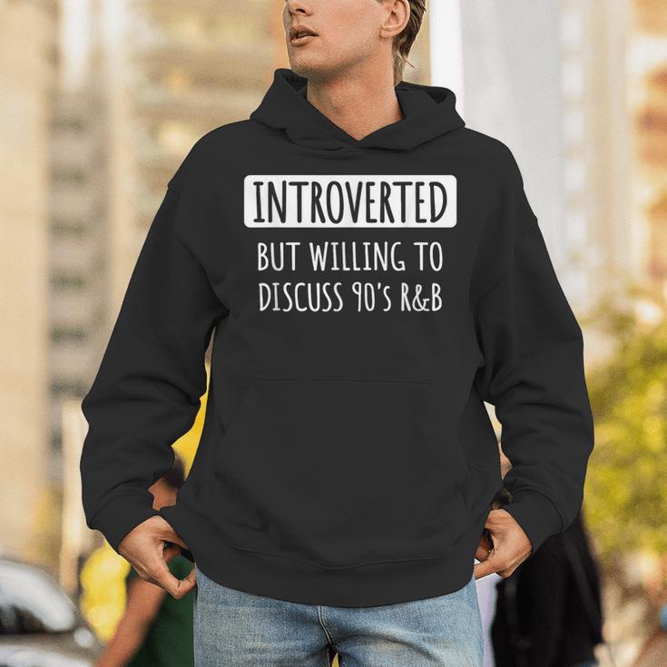 Introvert Introverted But Willing To Discuss 90's R&B Unisex Hoodie Introvert Introverted But Willing To Discuss 90's R&B Unisex Hoodie
