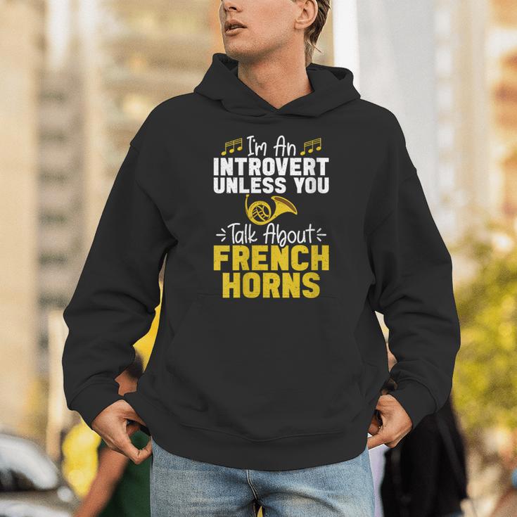 Im Introvert Unless You Talk About French Horns Unisex Hoodie