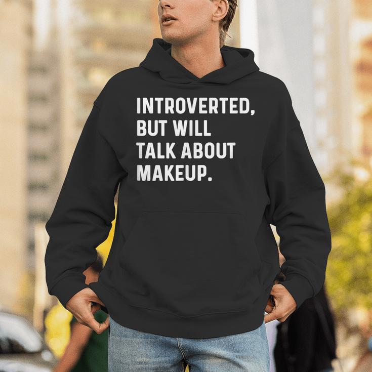 Introverted But Will Talk About Makeup Vlogger Blogger Vlog Unisex Hoodie Introverted But Will Talk About Makeup Vlogger Blogger Vlog Unisex Hoodie