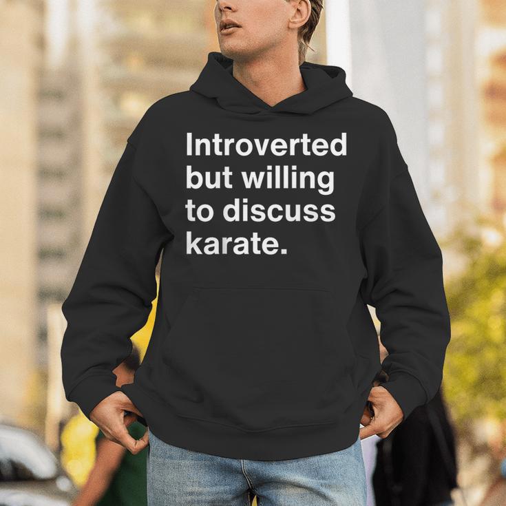 Introverted But Willing To Discuss Karate Introverts Unisex Hoodie