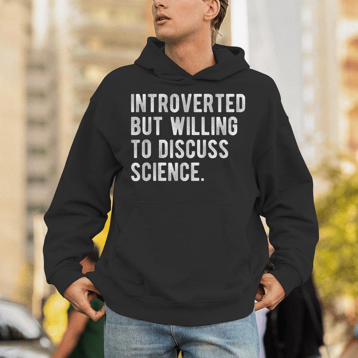 Introverted But Willing To Discuss Science Quote Unisex Hoodie Introverted But Willing To Discuss Science Quote Unisex Hoodie