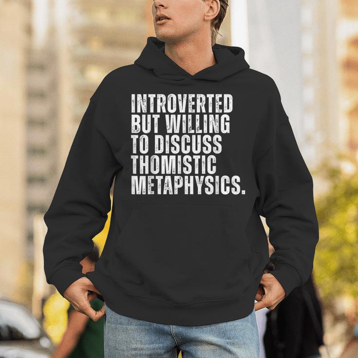 Introverted But Willing To Discuss Thomistic Metaphysics Unisex Hoodie Introverted But Willing To Discuss Thomistic Metaphysics Unisex Hoodie