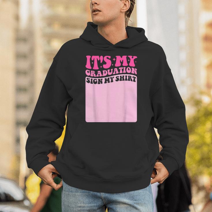 It's My Graduation Sign My Shirt Groovy Girls Graduation Unisex Hoodie