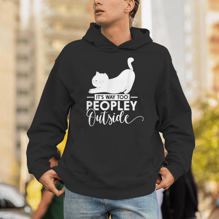 It's Way Too Peopley Outside Cute Cat Introvert Unisex Hoodie