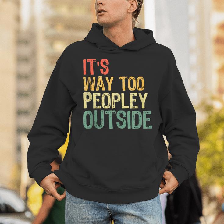 It's Way Too Peopley Outside Introvert Sarcastic Vintage Unisex Hoodie It's Way Too Peopley Outside Introvert Sarcastic Vintage Unisex Hoodie