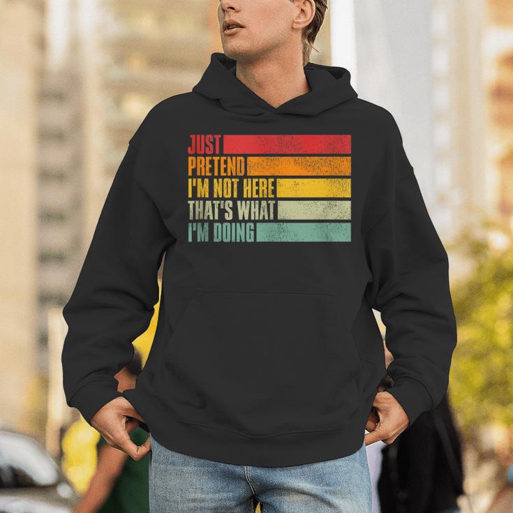 Just Pretend I Am Not Here Sarcastic Introvert Life Unisex Hoodie Just Pretend I Am Not Here Sarcastic Introvert Life Unisex Hoodie