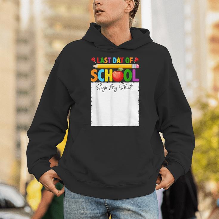 Last Day Of School Sign My Shirt Autograph Graduation Unisex Hoodie