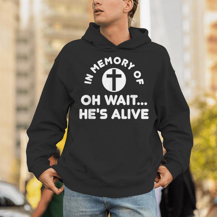 In Memory Of Oh Wait He's Alive Cross Unisex Hoodie In Memory Of Oh Wait He's Alive Cross Unisex Hoodie