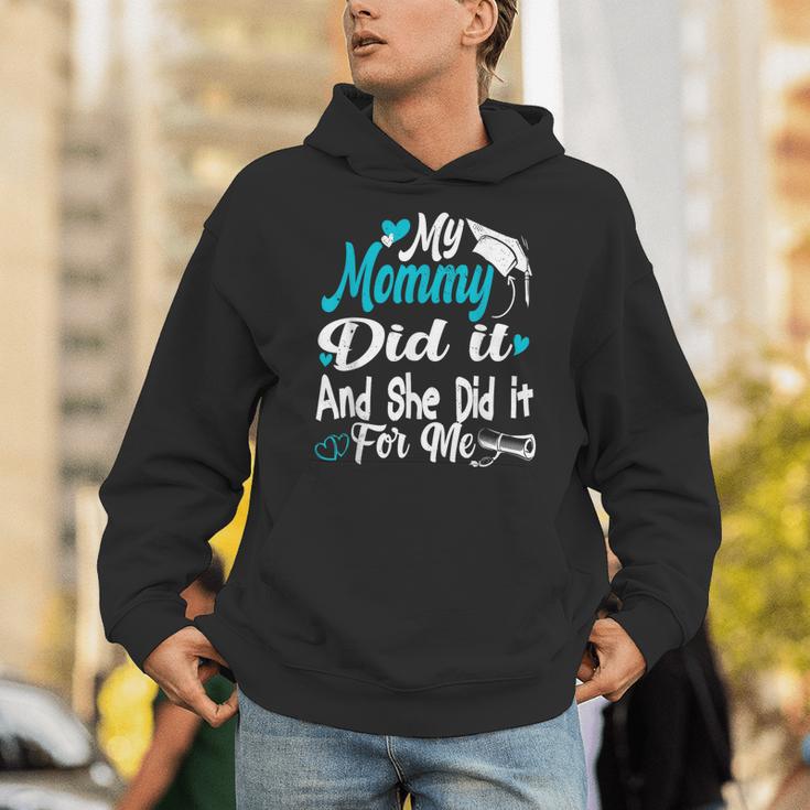 My Mommy Did It Tee Graduation Graduated Mom Proud Children Unisex Hoodie