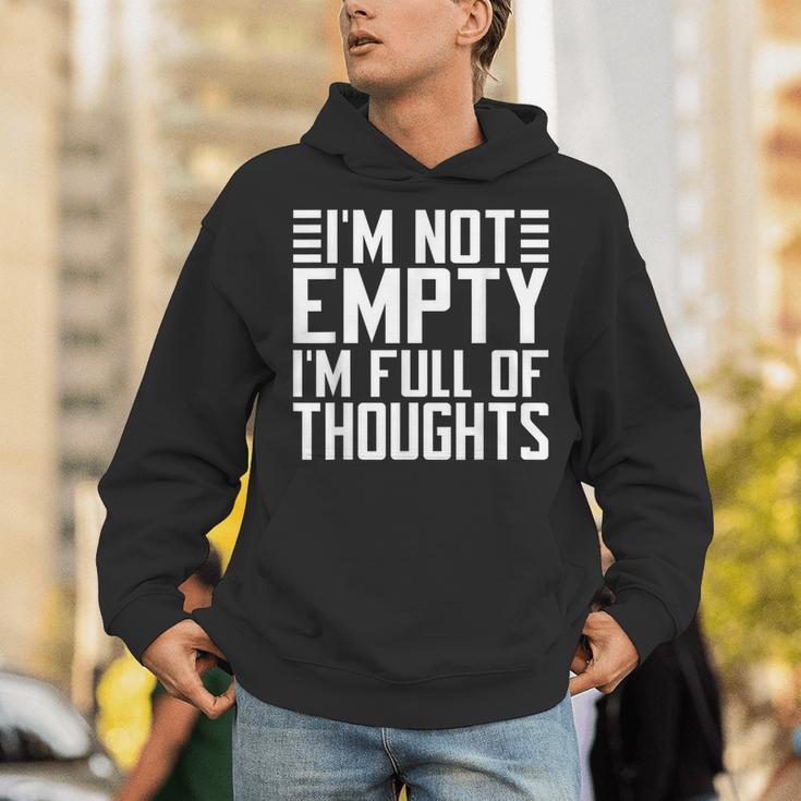 Im Not Empty Im Full Of Thoughts Introvert Unisex Hoodie Im Not Empty Im Full Of Thoughts Introvert Unisex Hoodie