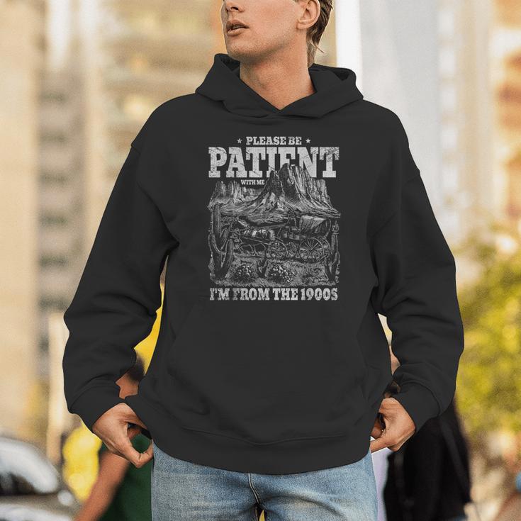 Please Be Patient With Me I'm From The 1900s Gen X Joke Unisex Hoodie