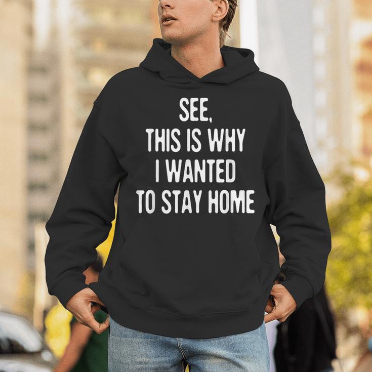 See This Is Why I Wanted To Stay Home Introvert Quote Unisex Hoodie See This Is Why I Wanted To Stay Home Introvert Quote Unisex Hoodie